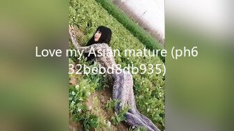 Love my Asian mature (ph632bebd8db935)