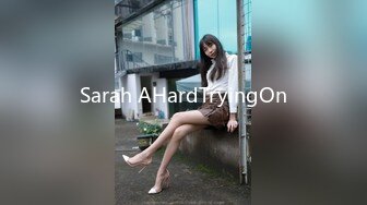 Sarah AHardTryingOn